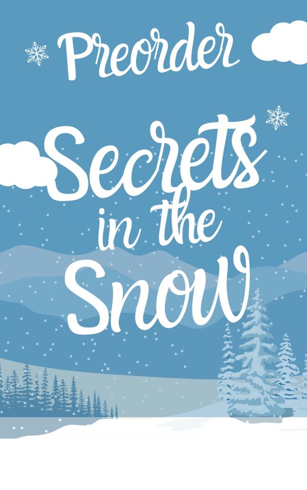 Secrets in the Snow- Preorder!